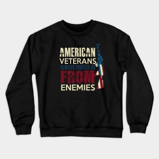 (Vintage) american veterans always protect us from enemies Crewneck Sweatshirt